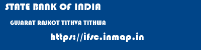 STATE BANK OF INDIA  GUJARAT RAJKOT TITHVA TITHWA  ifsc code